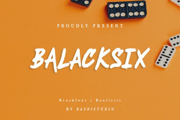 Blacksix: The Bold Brush Font for High-Impact Campaigns